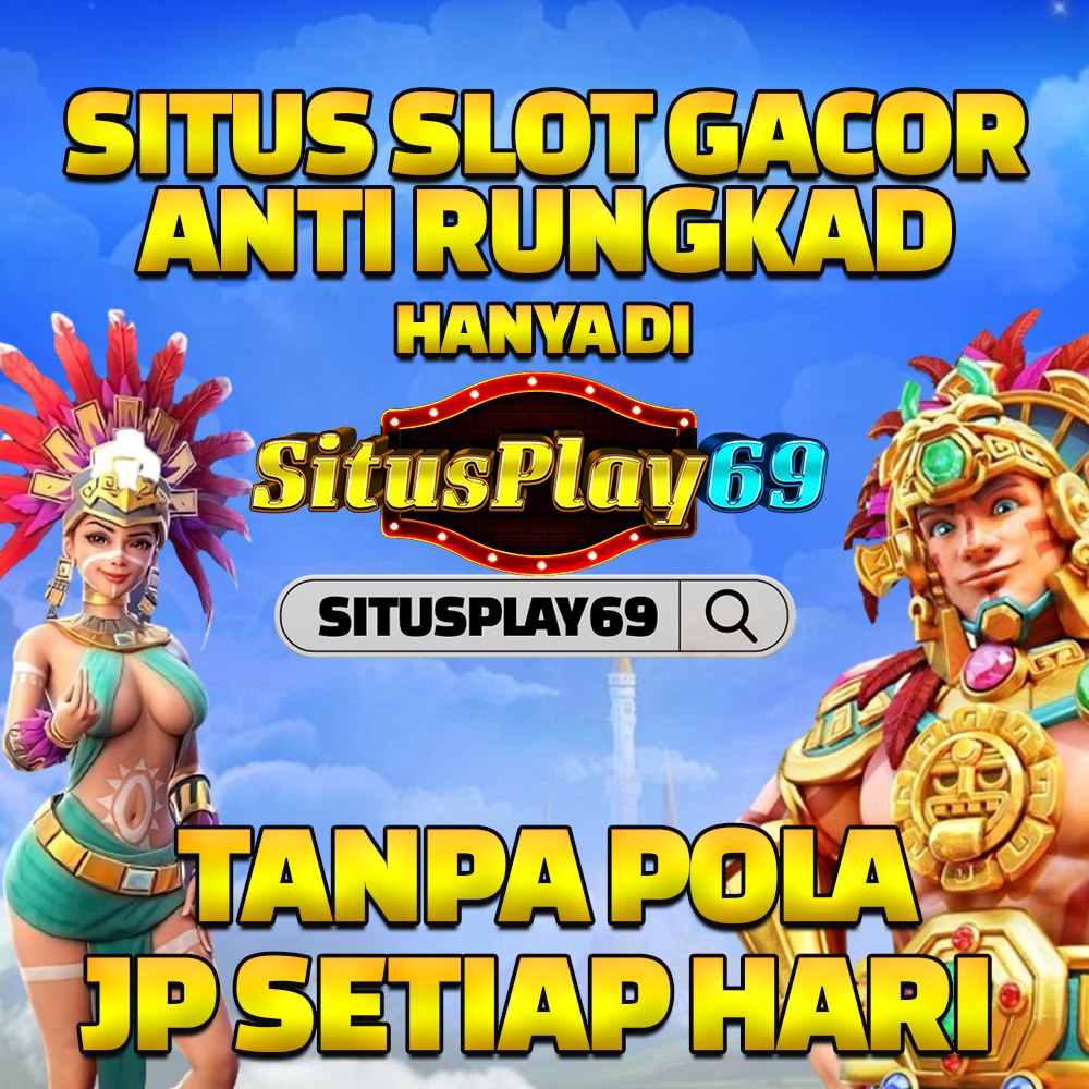 SITUSPLAY69 # Link Resmi Slot Gacor 2025 Mudah Menang Pasti WD Terpercaya